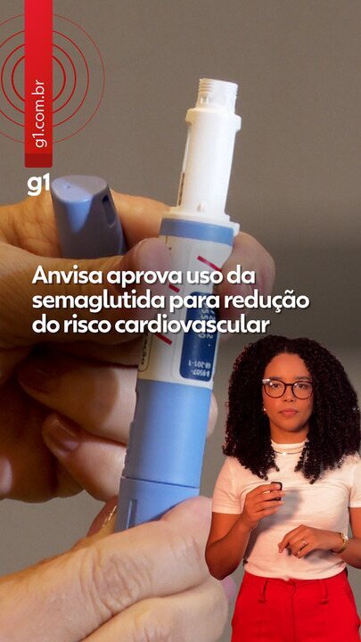 Anvisa autoriza uso de semaglutida para redução de risco cardiovascular